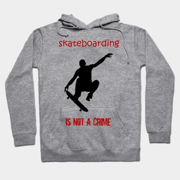 skateboarding is not a crime Hoodie by OMARMAH